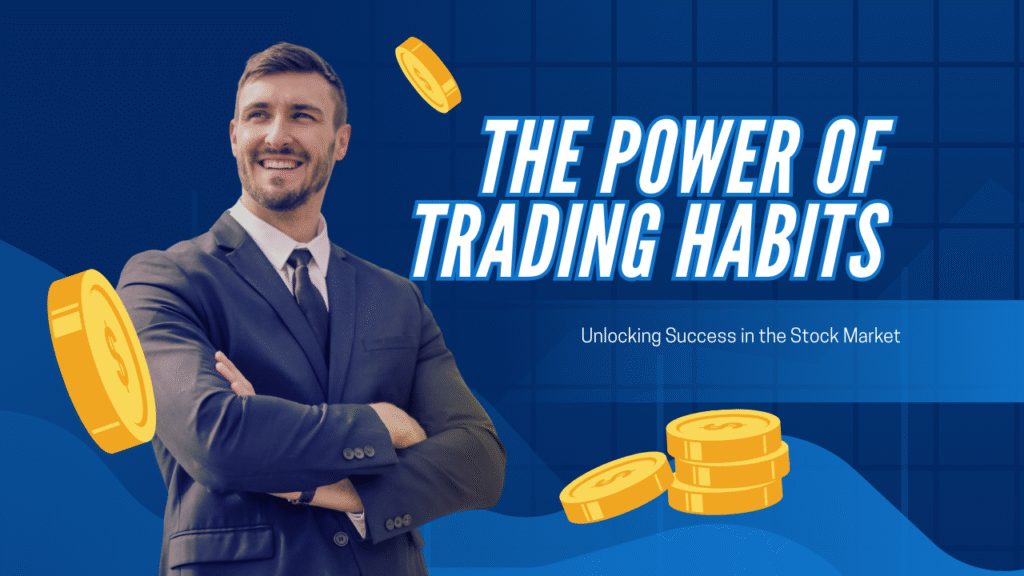 trader building disciplined trading habits for long term stock market success